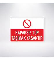 Kapaksız Tüp Taşımak Yasaktır 21x28 Arkası Yapışkanlı Levha