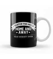 I watch Too Much Home And Away Said Nobody Ever Kupa Bardak Porselen