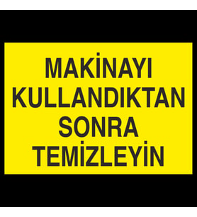 Makinayı Temizle. Uyarı Levhası 70x100cm (Karışık)