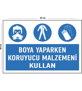 Metal Boya Yaparken Koruyucu Malzemeni Kullan 30 cm x 40 cm A3 Büyüklüğünde Uyarı Levhası Yönlendir