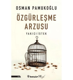 Özgürleşme Arzusu Yakıcı İstek