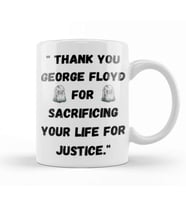 Thank You George Floyd For Sacrificing Your Life For Justice Kupa Bardak Porselen