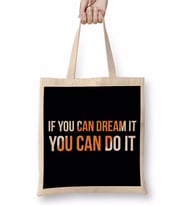 If You Can Dream İt You Can Do İt Hayal Ediyorsan YapabilirSin Bez Çanta Uzun Saplı