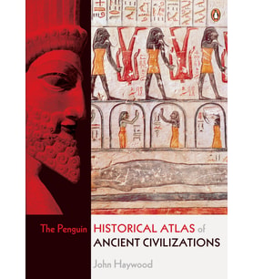 The Penguin Historical Atlas Of Ancient Civilizations