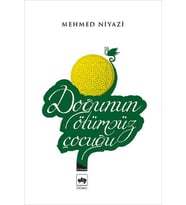 DOĞUNUN ÖLÜMSÜZ ÇOCUĞU - MEHMED NİYAZİ - ÖTÜKEN YAYINLARI