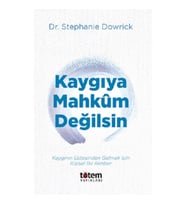 Kaygıya Mahkum Değilsin