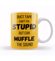 Duct Tape Can't Fix Stupid, but can Muffle The Sound Funny Men Sarcasm Kupa Bardak Porselen