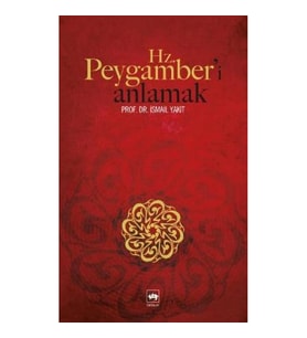 Hz. Peygamber’i Anlamak