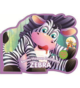 Zebra - Benim Hayvan Dostlarım (Ciltli)