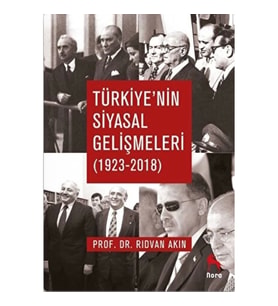 Türkiye`nin Siyasal Gelişmeleri 1923-2018