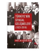 Türkiye`nin Siyasal Gelişmeleri 1923-2018