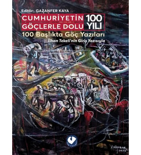 Cumhuriyetin Göçlerle Dolu 100 Yılı