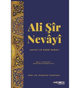 ALİ ŞİR NEVAYİ - Hayatı Sanatı Edebi Sanatı / O’zbek Mumtoz Adabiyoti Tarixi (Alisher Navoiy Davri) (Monografiya)