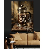 Ok But First Coffee French Press Dekoratif Kanvas - Mdf Ahşap Tablo