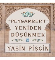 Hz. Peygamber'i Yeniden Düşünmek