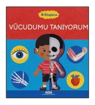 İlk Kitaplarım – Vücudumu Tanıyorum (Ciltli)