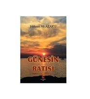Güneşin Batışı Mehmet Ali Azaklı Can Yay