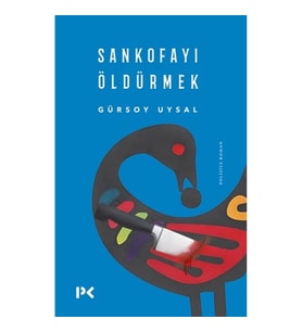 Sankofayı Öldürmek