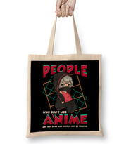 Funny People Who Don t Like Anime Are Not Real Bez Çanta Uzun Saplı