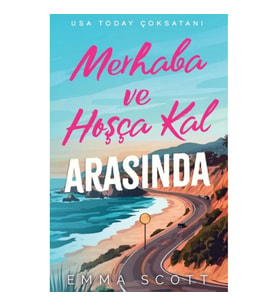 Merhaba ve Hoşçakal Arasında