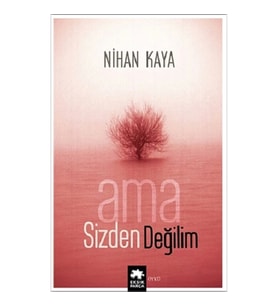 Ama Sizden Değilim