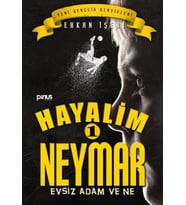 Hayalim Neymar 1- Evsiz Adam ve Ne