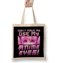 Cute & Funny Don t Make Me Use My Anime Eyes Bez Çanta Uzun Saplı
