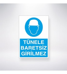 Tünele Baretsiz Girilmez 21x35 Arkası Yapışkanlı Levha