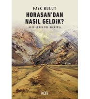 Horasan'Dan Nasıl Geldik?: Alevilerin Yol Hikayesi (Krem)