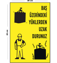 Metal Baş Üzerindeki Yüklerden Uzak Durunuz 30 cm x 40 cm A3 Büyüklüğünde Uyarı Levhası Yönlendirme