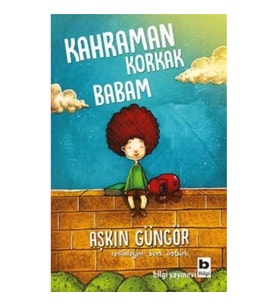 Kahraman Korkak Babam