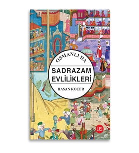 Osmanlı da Sadrazam Evlilikleri