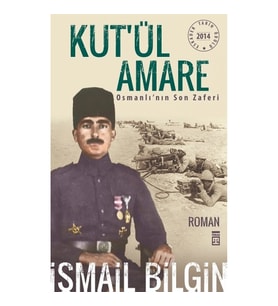 Kut’ül Amare Osmanlı’nın Son Zaferi