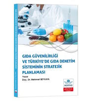 Gıda Güvenilirliği ve Türkiye’de Gıda Denetim Sisteminin Stratejik Planlaması