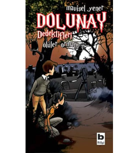 Dolunay Dedektifleri 05 - Ölüler Ormanı