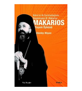 Makarios - Kıbrıs’ın İlk Cumhurbaşkanı Başpiskopos Makarios’un Yaşam Öyküsü
