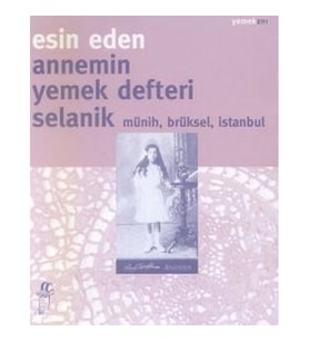 Annemin Yemek DefteriSelanik Münih, Brüksel, İstanbul