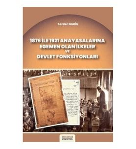 1876 ile 1921 Anayasalarına Egemen Olan İlkeler ve Devlet Fonksiyonları