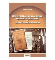 1876 ile 1921 Anayasalarına Egemen Olan İlkeler ve Devlet Fonksiyonları