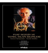Fuat Sezgin ve Temel İslam Bilimleri