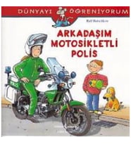 Dünyayı Öğreniyorum - Arkadaşım Motosikletli Polis
