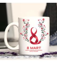 8 Mart Kadınlar Gününe Özel Fotoğraflı Yazılı Kupa Bardak Hediye