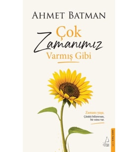 Çok Zamanımız Varmış Gibi