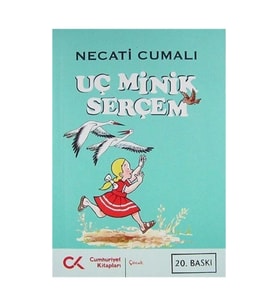 Uç Minik Serçem Necati Cumalı Cumhuriyet