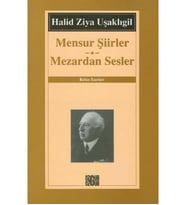 Mensur Şiirler / Mezardan Sesler Halid Ziya Uşaklıgil