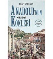 Anadolu’nun Kültürel Kökleri