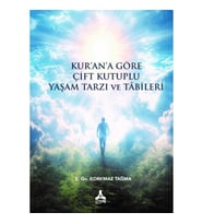 Kur'an'a Göre Çift Kutuplu Yaşam Tarzı ve Tabileri