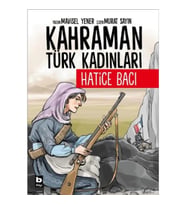 Kahraman Türk Kadınları Hatice Bacı