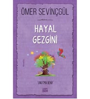 HAYAL GEZGİNİ ÖMER SEVİNÇGÜL CARPE DIEM