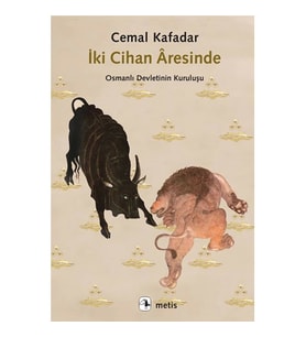 İKİ CİHAN ARESİNDE OSMANLI DEVLETİNİN KURULUŞU